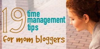 Management : 19 Time Management Tips for Mom Bloggers