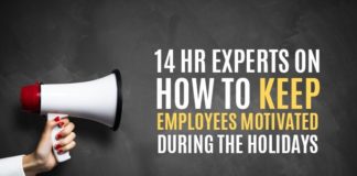 Management : 14 HR Experts Reveal Their Secrets To Keeping Employees Motivated During The Hol…