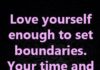 Psychology : Psychology : Love yourself enough to set boundaries. Your time and energy are precious. You g…