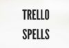 Management : Trello Spells