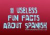 Educational infographic : 11 Useless Fun Facts About Spanish: A Day of Spanish Language Infographic