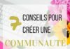 Management : 7 conseils pour créer une communauté autour de son blog
