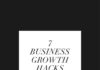 Management : 7 Business Growth Hacks I Wish I’d Done When I Was Starting Out