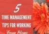 Management : 5 Time Management Tips for Working From Home
