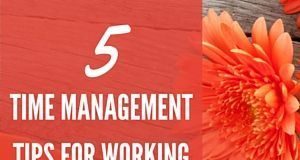 Management : 5 Time Management Tips for Working From Home