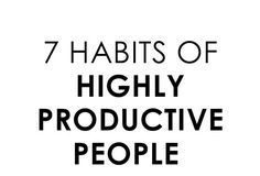 Management : 7 Daily Habits of Highly Productive People