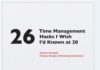 Management : Management : Management : 26 Time Management Hacks I Wish Id Known At 20