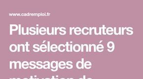 Management : Plusieurs recruteurs ont sélectionné 9 messages de motivation de candidats qui…