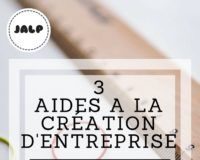 Management : 3 aides à la création d’entreprise à ne pas rater