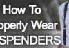 Fashion infographic : A Man’s Guide To Suspenders