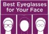 Fashion infographic : Fashion infographic : Find the best eye glasses for your face shape!: