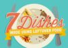 Food infographic – INFOGRAPHIC: 7 recipes you can make using leftover food…