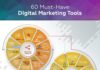 Marketing strategies : 60 Must- Have Digital Marketing Tools