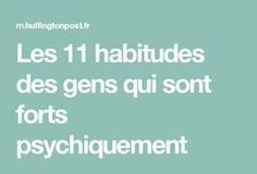 Psychology : Les 11 habitudes des gens qui sont forts psychiquement
