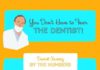 Psychology : Psychology : Many patients rely on hypnosis and desensitization, oral sedation, and distractions to overcome issues related to dental anxiety. How about Dental Meditation? Finding ease in the breath and disassociating with the Pain Body mind.