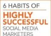 Social media infographic – 6 Habits of Highly Successful Social Media Marketers