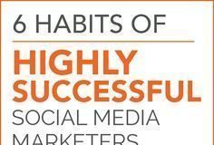 Social media infographic – 6 Habits of Highly Successful Social Media Marketers
