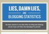 Statistics infographic : Lies, Damn Lies, and Blogging Statistics