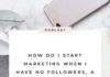 Marketing strategies : Business Marketing 101: How to start marketing your business when you have no fo…