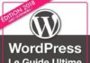 Business infographic : Guide WordPress PDF 2019 : débuter, créer et maintenir son site de A à Z