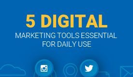 Digital Marketing : 5 Digital Marketing Tools Essential for Daily Use