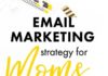 Digital Marketing : Email Marketing Strategy Made Easy for Mom Bloggers