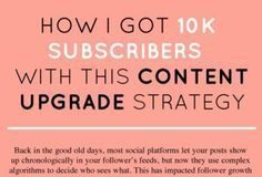 Digital Marketing : HOW CONTENT UPGRADES GREW MY EMAIL LIST TO 10K SUBSCRIBERS