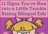 Educational infographic : 11 Signs You've Run into a Little Trouble Raising Bilingual Kids