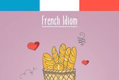 Educational infographic : 25 Funny French Idioms Translated Literally