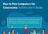 Educational infographic : How to Pick Computers for Classrooms: An Educator’s Guide