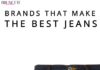 Fashion infographic : Brands that make the Most Comfortable Jeans