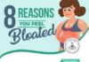 Health infographic : 8 Common Reasons You Feel Bloated All the Time (and how to fix the problem)