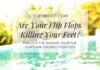 Health infographic : How Flip Flops Affect Your Feet Infographic Video Tutorial