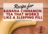 Health infographic : Recipe For Banana Cinnamon Tea That Works Like A Sleeping Pill