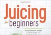 Healthcare infographic : Details about Juicing for Beginners The Essential Guide to Juicing Recipes for Weight Loss