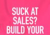 Management : Suck at Sales? Then Don’t Sell. Build A Brand Instead.