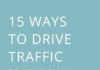 Marketing strategies : 15 Ways to drive traffic to your small business website