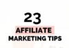Marketing strategies : 23+ affiliate marketing tips to make more money!