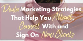 Marketing strategies : 4 doula marketing strategies that help you attract, connect with and sign on new clients