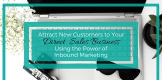 Marketing strategies : Attract New Customers to Your Direct Sales Business Using the Power of Inbound Marketing