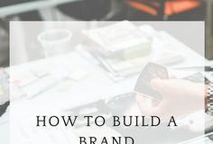 Marketing strategies : How To Create A Brand On A Budget (That Your Customers Will LOVE)
