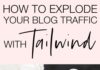 Marketing strategies : How To Use Tailwind To Grow Your Traffic