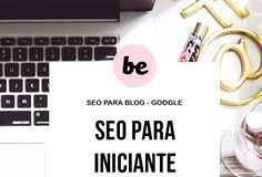 Marketing strategies : Seo para blog – Passo a passo para iniciante