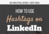 Marketing strategies : Top Tips on Using Hashtags on LinkedIn