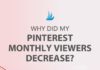 Marketing strategies : Why Did My Pinterest Monthly Viewers Decrease?