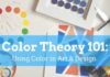Psychology : Color Theory 101: Using Color in Art & Design
