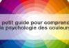 Psychology : Le petit guide pour comprendre la signification des couleurs