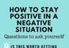 Psychology : Psychology : HOW TO STAY POSITIVE IN NEGATIVE SITUATIONS