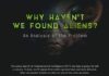 Psychology : Why Haven’t We Found Aliens?