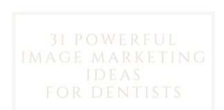 Social media infographic – 31 Powerful Image Marketing Ideas For Your Dental Practice